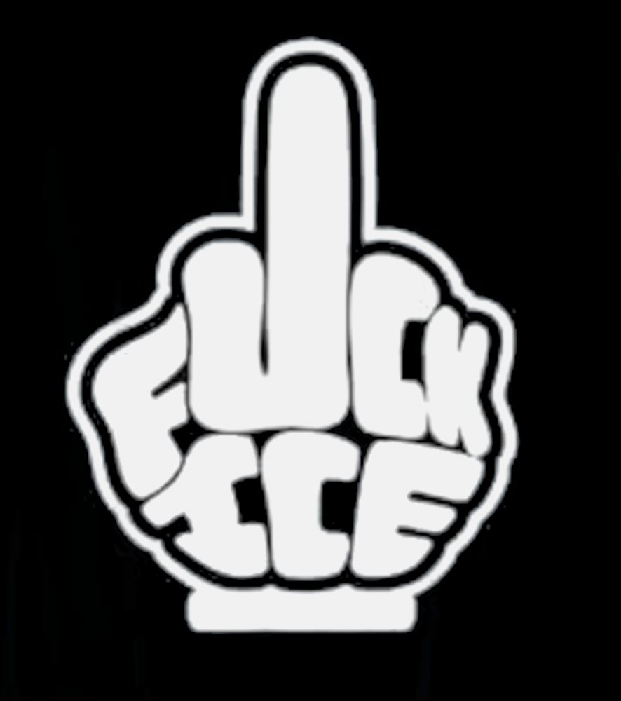 FUCK I.C.E. (United States Immigration and Customs Enforcement)